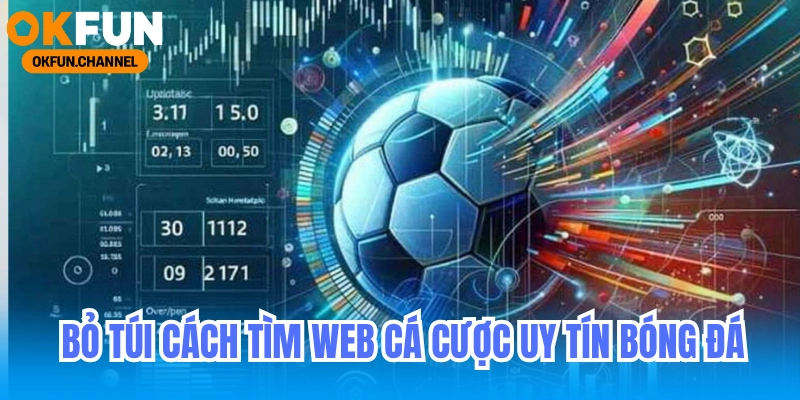 Bỏ Túi Cách Tìm Web Cá Cược Uy Tín Bóng Đá 5 Bỏ Túi Cách Tìm Web Cá Cược Uy Tín Bóng Đá