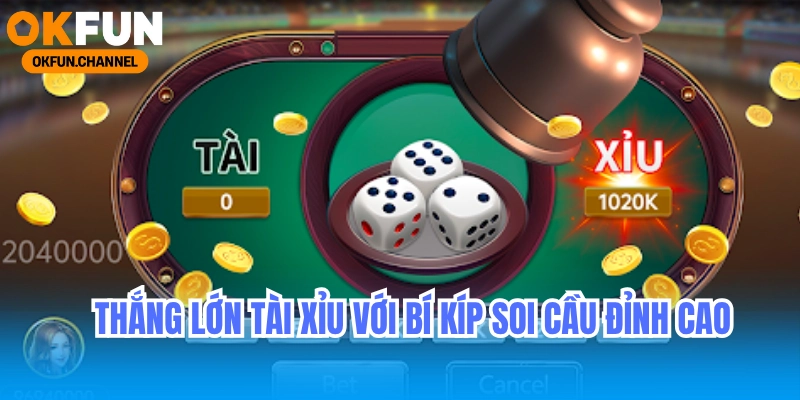 Tài xỉu Okfun - Bắt Cầu Tài Xỉu Online - MD5 Cầu Bệt 1-1 1-2 1 Thắng lớn tài xỉu với bí kíp soi cầu dễ áp dụng nhất!